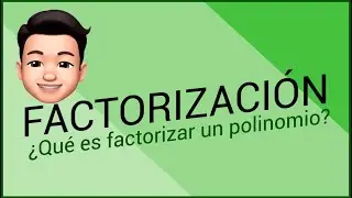 ¿Qué es factorizar un polinomio?