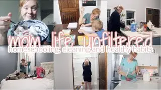 MOM LIFE UNFILTERED || homeschooling, cleaning and healthy habits || stitch fix haul