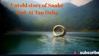 Untold Story Of Snake God Tau Daha Lake Nepal | History Of Tau Daha Lake Found