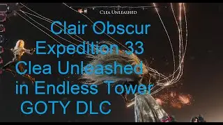 Clair Obscur Expedition 33  Clea Unleashed in Endless Tower GOTY DLC