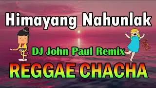 Himayang Nahunlak - DJ John Paul Reggae Chacha | Golden Hits Chacha