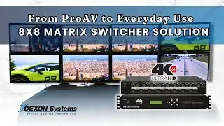 Discover DEXON's 8x8 Matrix Switcher - DMX818