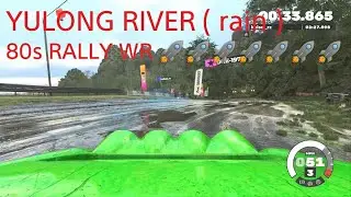 DIRT5/ YULONG RIVER / 80s RALLY / WET / WR 🤜🚀🤜🚀🤜🚀🤜