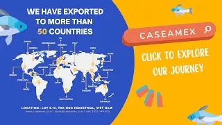 CASEAMEX: Your Global Partner for Pangasius at VIETFISH 2024