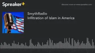 Infiltration of Islam in America (part 2 of 9)
