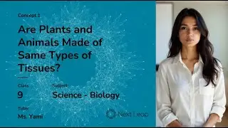 Are Plants and Animals Made of Same Tissues? | Class 9 Science | Chapter - Tissues