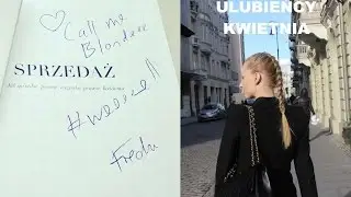 ♥︎ ULUBIEŃCY KWIETNIA 2016 ♥︎ Uroda / Moda / Wydarzenie / Spotkanie ❤️