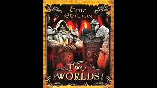 Two Worlds - Epic Edition №1 изучаем мир и игру