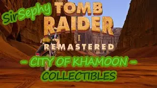 Tomb Raider Remastered | City of Khamoon | All Collectibles