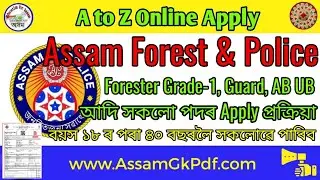 Assam Forest & Police Recruitment 2026 ৰ ৫৭০০ পদৰ A to Z Online Application Process