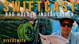 How to Install the RiverSmith SwiftCast Universal Rod Holder on a Raft | Step-by-Step Guide