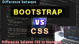 BOOTSTRAP VS CSS Explain The Difference between css vs bootstrap #computer #computerscience