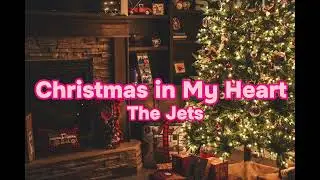 Christmas in My Heart - The Jets (Lyrics)