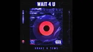 Drake x Tems Type Beat – ‘Wait 4 U’ | Melodic Trap Instrumental