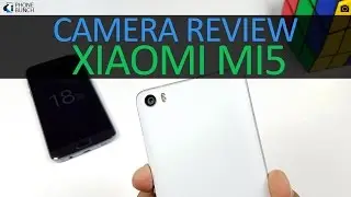 Xiaomi Mi5 Detailed Camera Review and Comparison with Samsung Galaxy S7