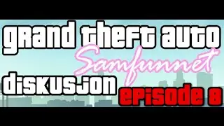 Gta Samfunnet Diskusjon: episode 8