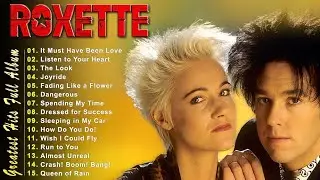 Roxette Greatest Hits Full Album 🎶 Best Songs of Roxette - Best Old Songs Of Roxette 80s 90s