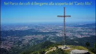 Nel Parco dei colli di Bergamo alla scoperta del &ldquo;Canto Alto&rdquo;