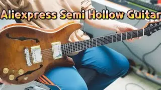 Aliexpress Custom Semi Hollow Guitar Demo, $300 Chinese guitar