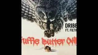 Dribbles - Truffle Butter Feat. Filthy Fil