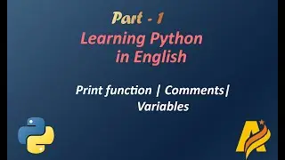 Python series in English | Part 1 | Print function, Comments and Variables
