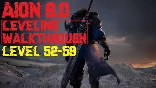 Aion 6.0 Leveling Walkthrough level 52-59