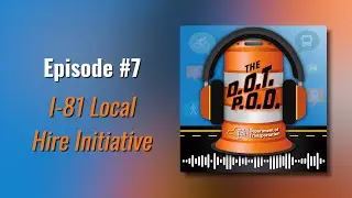 Episode 7 - I-81 Local Hire Initiative