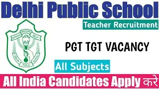 DPS SCHOOL VACANCY 2022 | TEACHER RECRUITMENT 2022 | Teacher Bharti | DELHI PUBLIC SCHOOL VACANCY