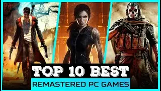 top 10 remastered pc games || best video games remake || remastered pc games 2022