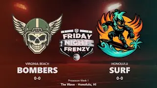 VIRGINIA BEACH BOMBERS AT HONOLULU SURF PRESEASON WEEK 1: FOOTBALL RIVALS PRO LEAGUE '26