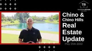 Новости рынка недвижимости Chino и Chino Hills от 25.05.2022