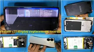 realme c55 combo change / realme c55 teardown / realme c55 display change / realme c55 disassembly