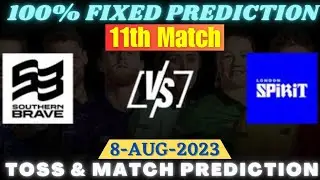LS vs SB Toss and Match Prediction | The Hundred 11th Match Prediction | Ajj Ka Match Prediction |