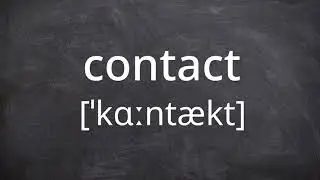 CONTACT   Pronunciation in American English