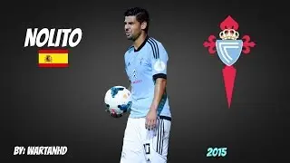 NOLITO ● Goals, Skills & Assists ●&nbsp;Celta Vigo ●&nbsp;2014-2015 ● [HD]