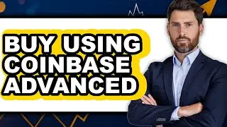 How to Buy Using Coinbase Advanced (Full Guide)