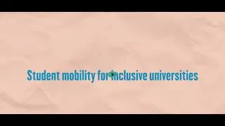 Student&nbsp;mobility for inclusive universities (Conf mondiale Unesco sur l'enseignement sup.), mai 2022