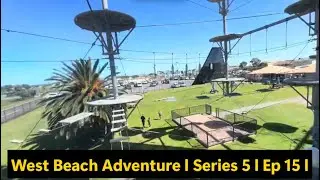 West Beach Adventure Course Safety Walkthrough and little a bit of Car Spotting l Series 5 l Ep 15 l