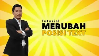 Tips Sederhana : Merubah Posisi Text