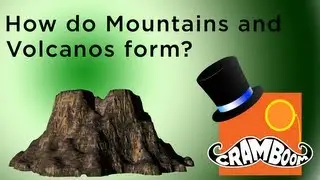 How do Mountains and Volcanoes form?