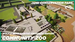 Planet Zoo | Wolf & Grizzly Habitat Progress | Jamii Conservation Park | Community Zoo Build | Ep.23