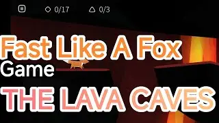 Fast Like A Fox / The Lava Caves / Game