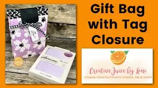 Make a Gift Bag with a Tag Closure!