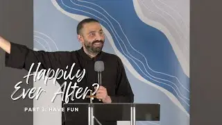 Happily Ever After?  - Part 3: Have Fun