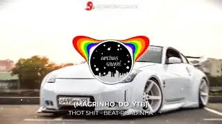 THOT SHIT - BEAT RISADINHA - (COM GRAVE)  TIKTOK (MAGRINHO_DO_YTB)