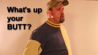 What's up your BUTT?