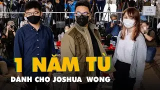 Joshua Wong bị tuyên án hơn 1 năm tù