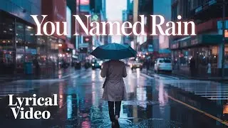 You Named Rain | Sad Piano Ballad | Harmonix Lyrical Video