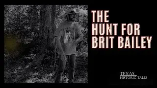 The Hunt for Brit Bailey ~ Bailey Ghost Story