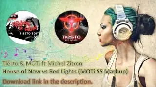 Ti&euml;sto & MOTi ft Michel Zitron - House of Now vs Red Lights (MOTi SS Mashup)